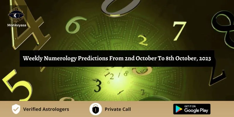 https://www.monkvyasa.com/public/assets/monk-vyasa/img/Weekly Numerology Predictions From 2nd October To 8th October 2023webp